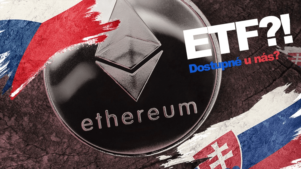 Ethereum ETF dostupné v ČR aj SR